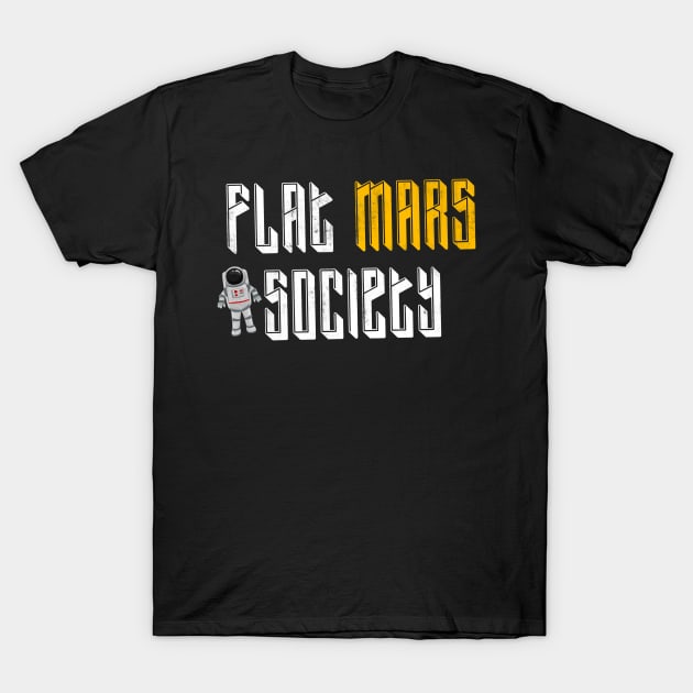 Flat mars society T-Shirt by Prita_d